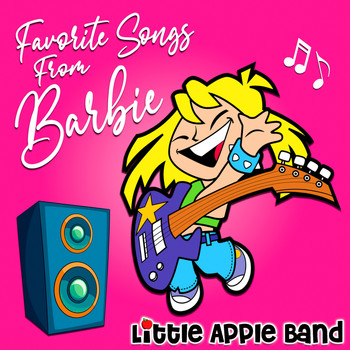 Little Apple Band - Favorite Songs From Barbie
