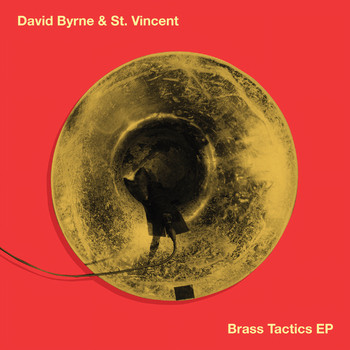 David Byrne & St. Vincent - Brass Tactics EP