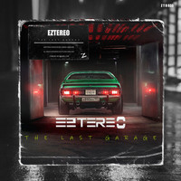 Eztereo - The Last Garage