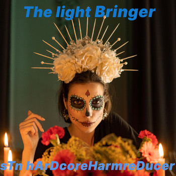 sTn hArDcoreHarmreDucer - The Light Bringer