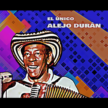 Alejo Durán - El Único