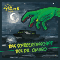 Jack Turner - Folge 2: Das Schreckensschiff des Dr. Omaro