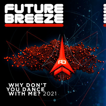 Future Breeze - Why Don't You Dance with Me? 2021