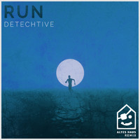 Detechtive - Run (Altes Haus Remix)