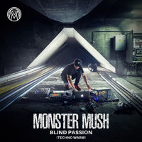 Monster Mush - Blind Passion (Techno Warm)