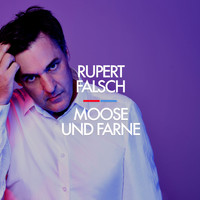 Rupert Falsch - Moose und Farne