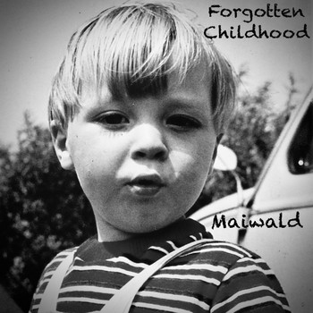 Maiwald - Forgotten Childhood