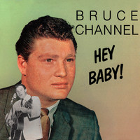 Bruce Channel - Hey Baby!