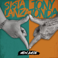 Sista Lanza & Tony Tonda - Mon amie