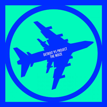 Detroit 95 Project - The Noize