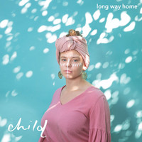 Child - Long Way Home