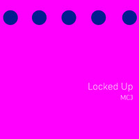 Mcj - Locked up
