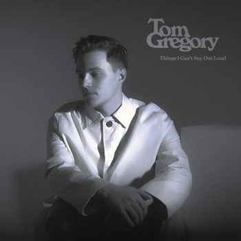 Tom Gregory - Things I Can’t Say Out Loud