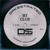 Orkestrated - My Club (Explicit)
