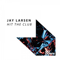 Jay Larsen - Hit the Club