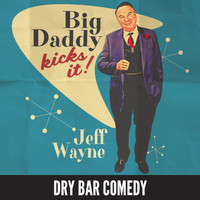 Jeff Wayne - Big Daddy Kicks It!