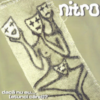 NITRO - Daca nu eu….(atunci cand)?