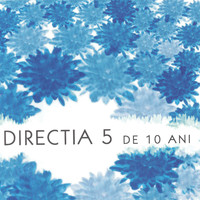 Directia 5 - De 10 ani vol. 2