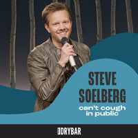 Steve Soelberg - Can't Cough in Public