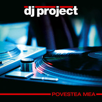 DJ Project - Povestea mea