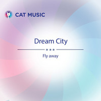 Dream City - Fly Away