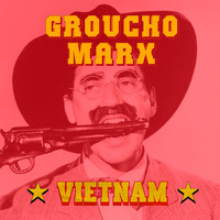 Vietnam - Groucho Marx (Explicit)