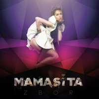 Mamasita - Zbor