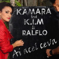 K.i.M - Ai acel ceva