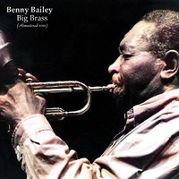 Benny Bailey - Big Brass (Remastered 2021)