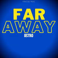 Astro - Far Away