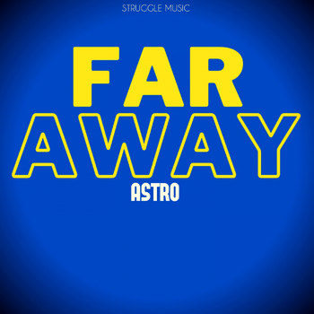 Astro - Far Away