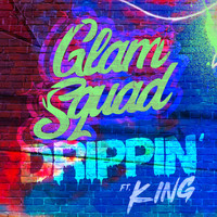 Glam Squad - Drippin'