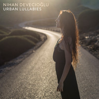 Nihan Devecioglu - Urban Lullabies