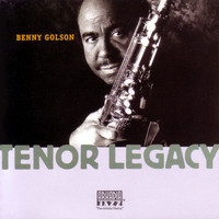 Benny Golson - Tenor Legacy