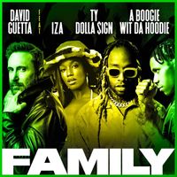 David Guetta - Family (feat. IZA, Ty Dolla $ign & A Boogie Wit da Hoodie)