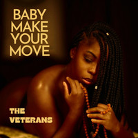 The Veterans - Baby Make Your Move