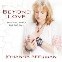 Johanna Beekman - Beyond Love: Soothing Songs for the Soul