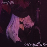 Queera Nightly - I Put a Spell on You
