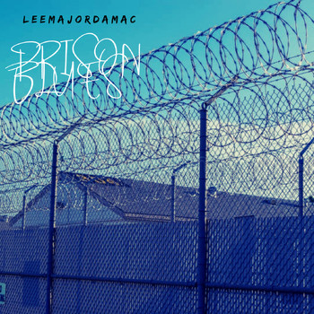 LeeMajorDaMac - Prison Blues (Explicit)