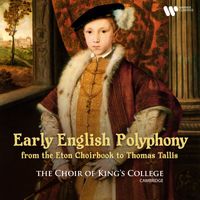 Choir Of King's College, Cambridge - Early English Polyphony: From the Eton Choirbook to Thomas Tallis