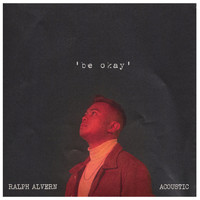 Ralph Alvern - Be Okay (Acoustic)