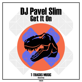 DJ Pavel Slim - Get It On