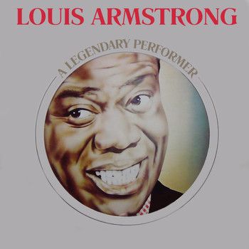 Louis Armstrong - A Legendary Performer