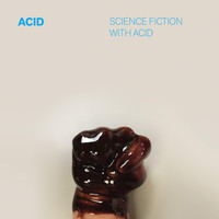 Acid - Science Fiction with Acid