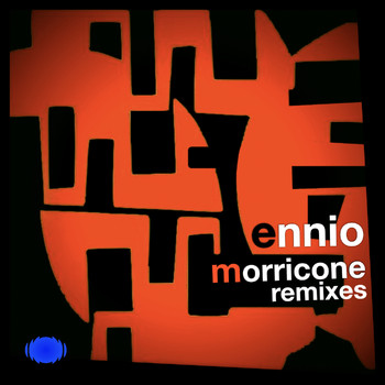 Ennio Morricone - Ennio Morricone Remixes (2021 Remastered Version)