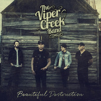 The Viper Creek Band - Beautiful Destruction