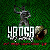 Oku Onuora, Natty Congo Crew, Ifa Okan and Magu Vagamundo - Yanga Batá-Dub MIX (Single)