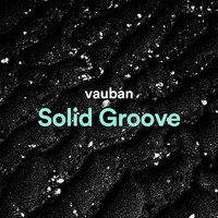 Vauban - Solid Groove