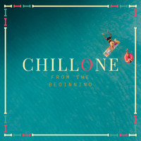 ChillOne - From the Beginning