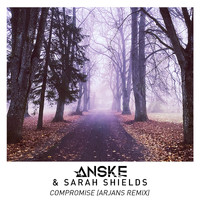 Anske & Sarah Shields - Compromise (Arjans Remix)